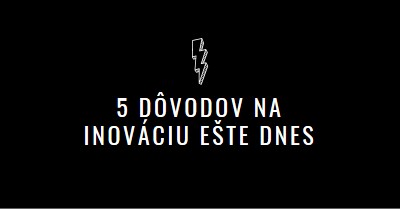 Päť dôvodov na inováciu black modern-bold