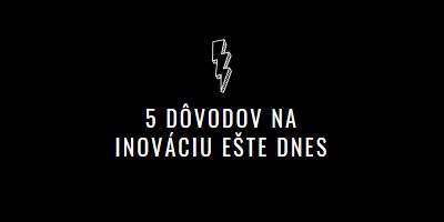 Päť dôvodov na inováciu black modern-bold