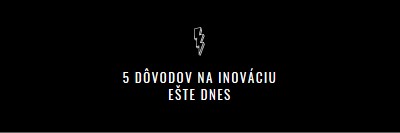 Päť dôvodov na inováciu black modern-bold