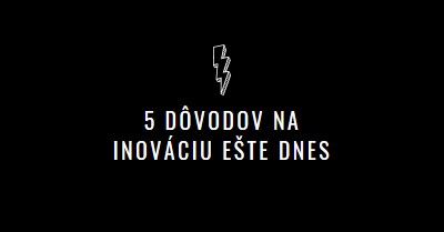 Päť dôvodov na inováciu black modern-bold