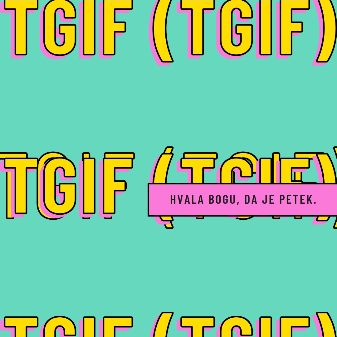Hvala bogu, da je petek. yellow modern-bold
