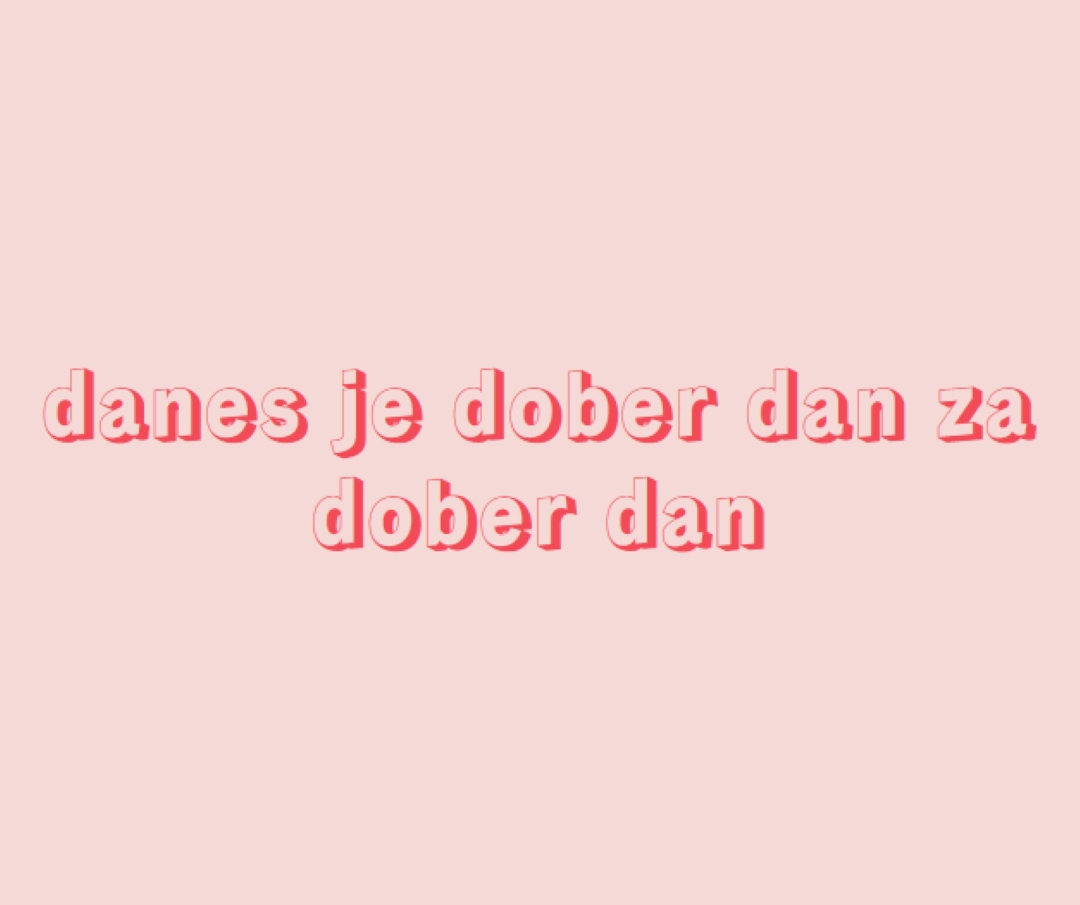 Danes je dober dan pink modern-simple