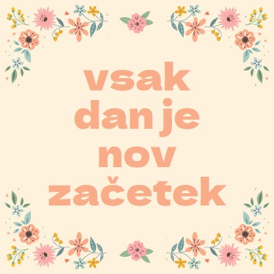 Vsak dan je nov začetek orange organic,botanical,typography,floral,border,pastel,