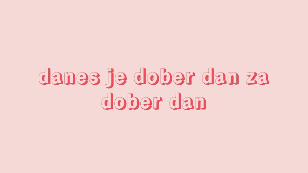 Danes je dober dan pink modern-simple