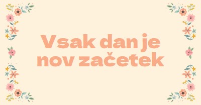 Vsak dan je nov začetek orange organic,botanical,typography,floral,border,pastel,