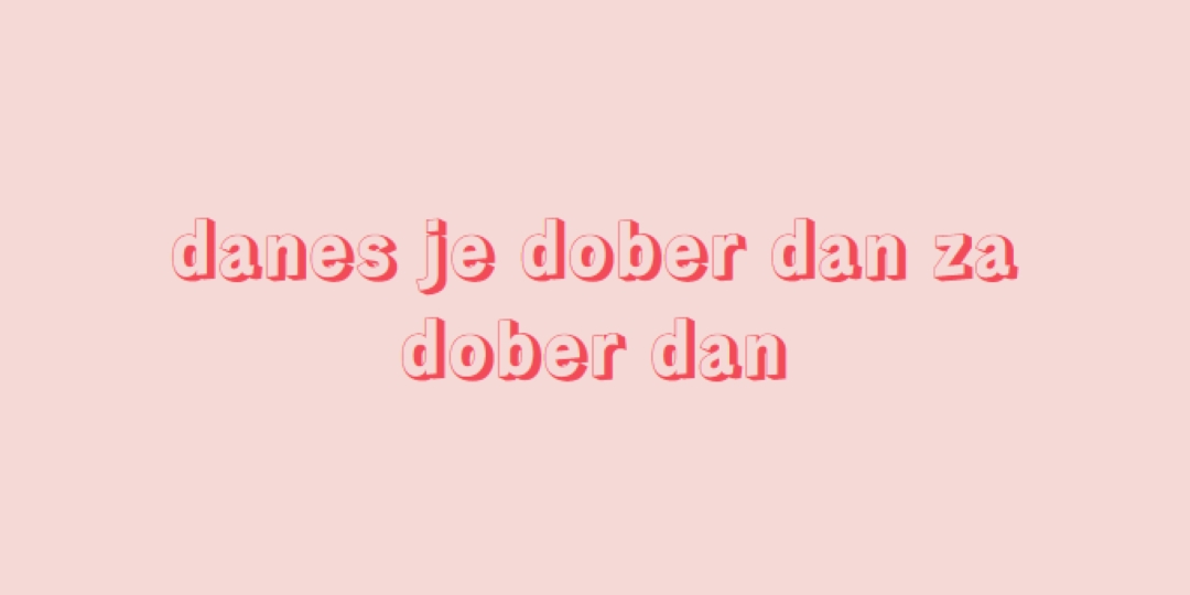 Danes je dober dan pink modern-simple