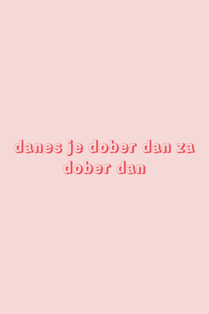 Danes je dober dan pink modern-simple
