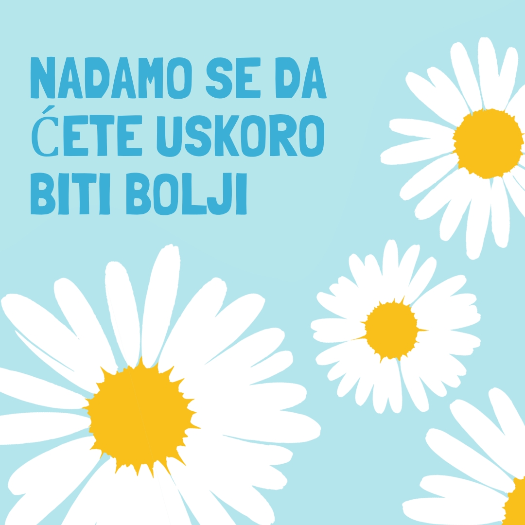 Nadamo se da ćete uskoro biti bolji blue whimsical-color-block