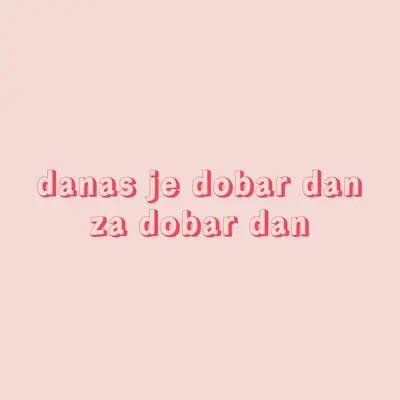 Danas je dobar dan pink modern-simple