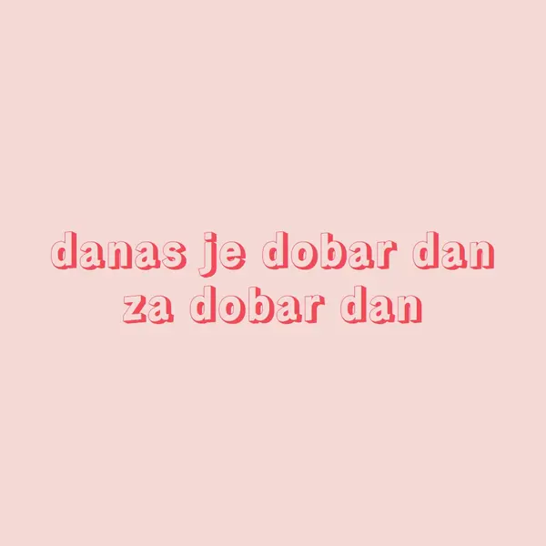 Danas je dobar dan pink modern-simple
