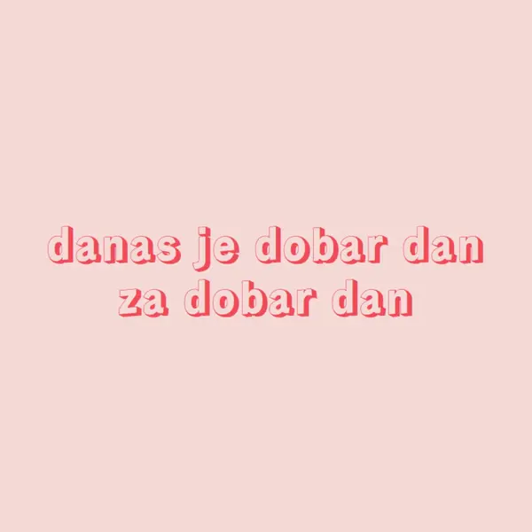 Danas je dobar dan pink modern-simple
