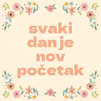Svaki dan je nov početak orange organic,botanical,typography,floral,border,pastel,