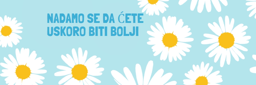 Nadamo se da ćete uskoro biti bolji blue whimsical-color-block