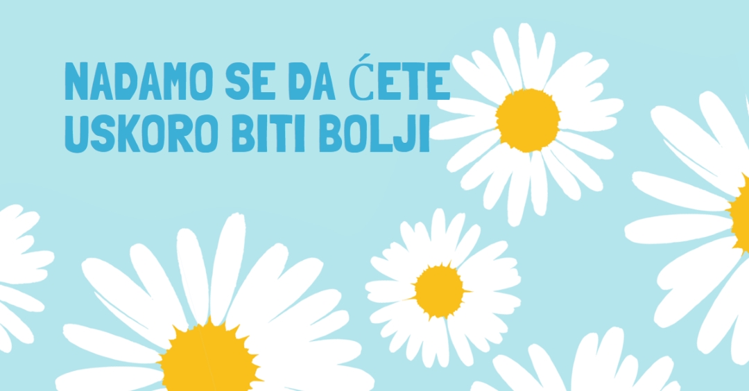 Nadamo se da ćete uskoro biti bolji blue whimsical-color-block