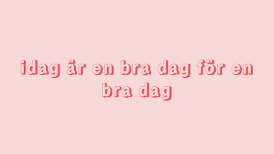 Idag är en bra dag pink modern-simple