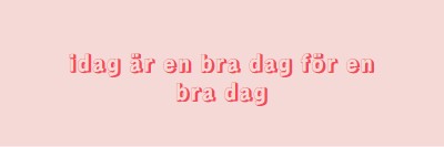 Idag är en bra dag pink modern-simple