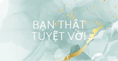 Bạn thật tuyệt vời blue modern-simple