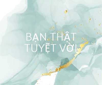 Bạn thật tuyệt vời blue modern-simple