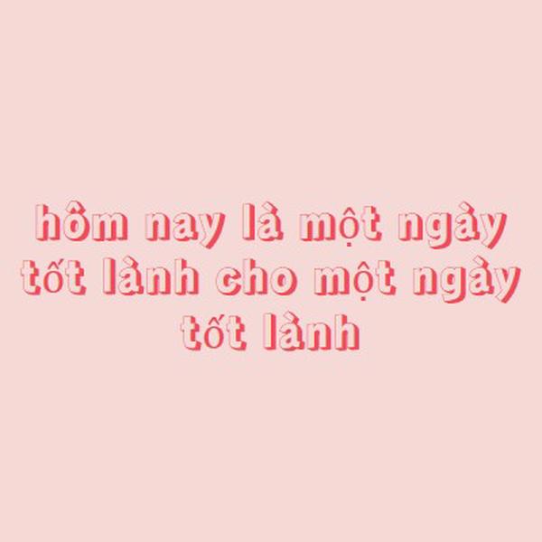 Hôm nay là một ngày tốt lành pink modern-simple