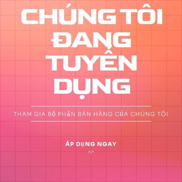 Chúng tôi đang tuyển dụng - tham gia cùng chúng tôi! pink simple,bold,gradient,grid,minimal,bright