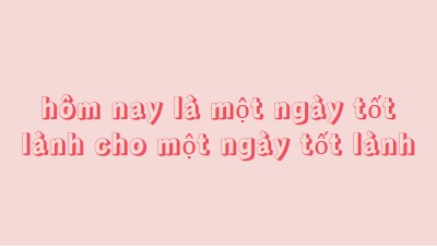 Hôm nay là một ngày tốt lành pink modern-simple